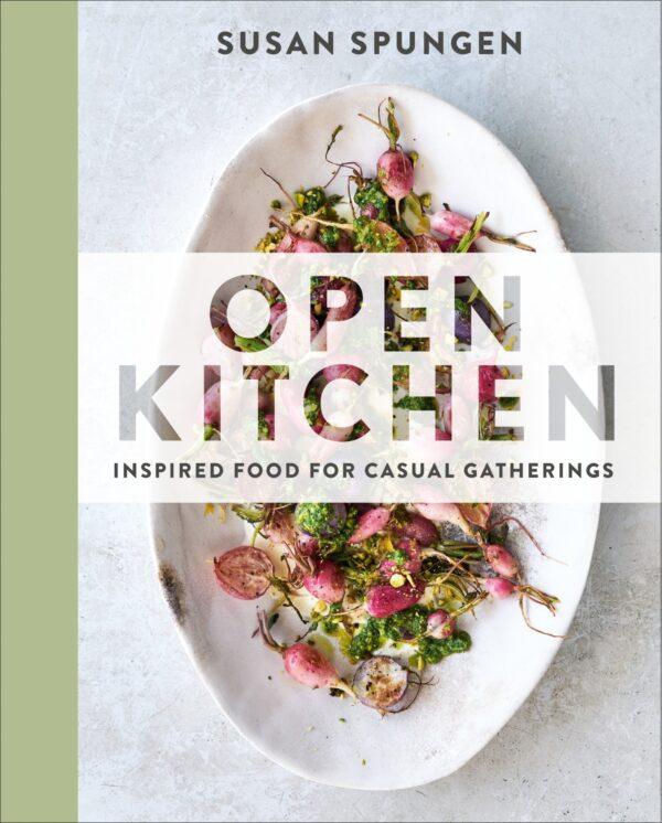 'Open Kitchen: Inspired Food for Casual Gatherings' by Susan Spungen (Avery, $35).
