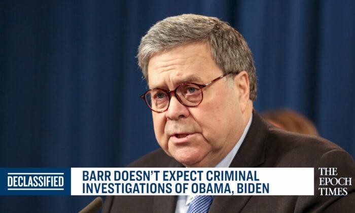 Barr Doesn't Expect Criminal Investigations of Obama, Biden