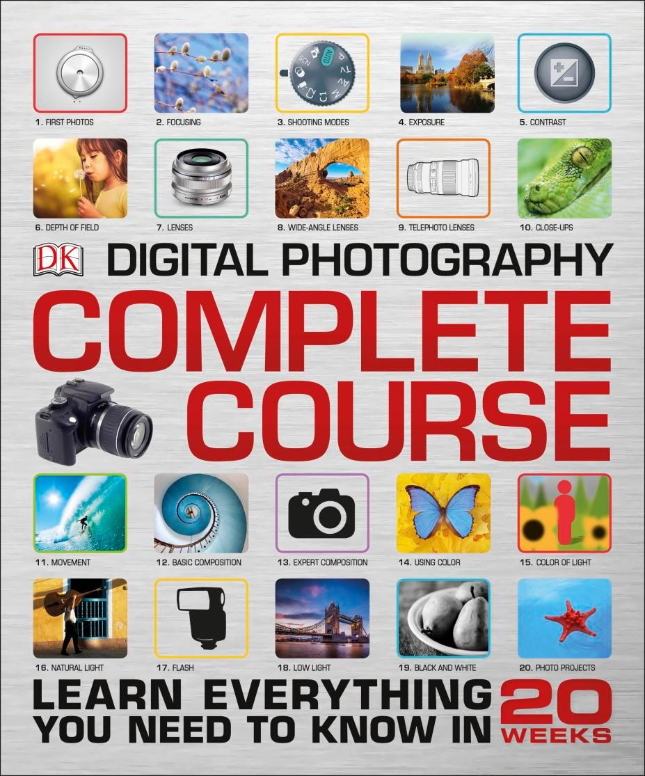 "Digital Photography Complete Course: Learn Everything You Need to Know in 20 Weeks."