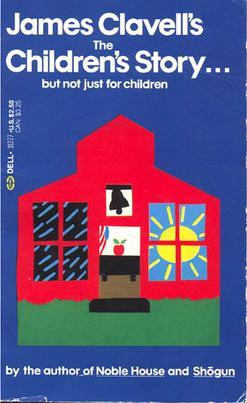 <br/>In “The Children’s Story,” James Clavell demonstrates how easily education can subvert our children.