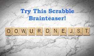 Can You Rearrange the Letters to Spell Just One Word?–Test If You’re a Scrabble Expert