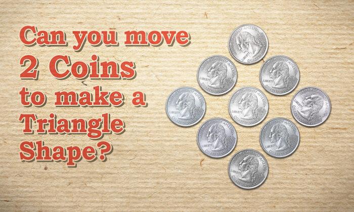 Can You Move 2 Coins to Make a Triangle Shape? (There Are 2 Answers; Can You Get Both?)