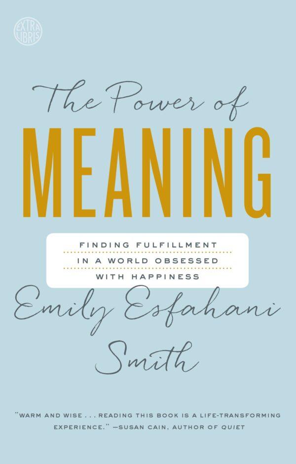 Emily Esfahani Smith's book "The Power of Meaning."