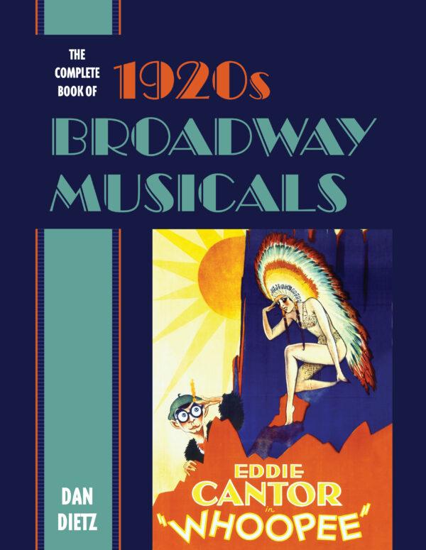 Add this tome to your collection: Dan Dietz’s decade-by-decade coverage of 20th-century musicals.