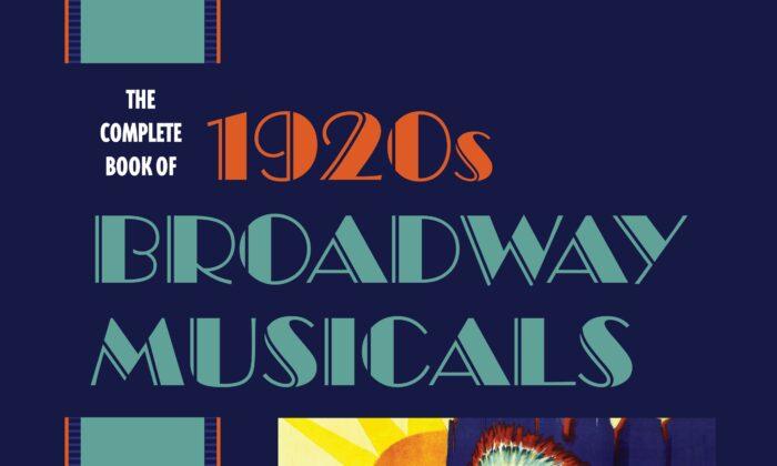 Book Review: ‘The Complete Book of 1920s Broadway Musicals’