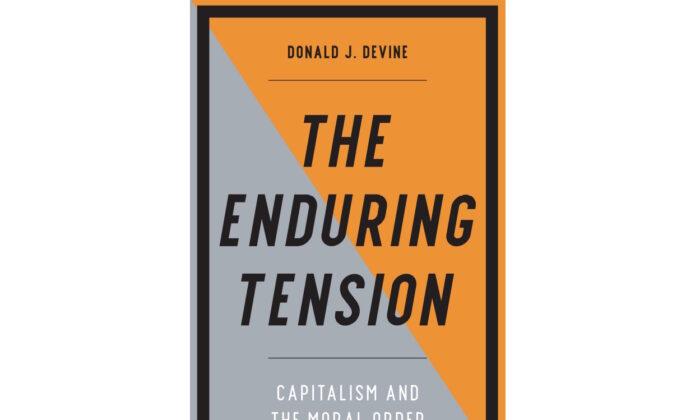 Book Review: ‘The Enduring Tension: Capitalism and the Moral Order’