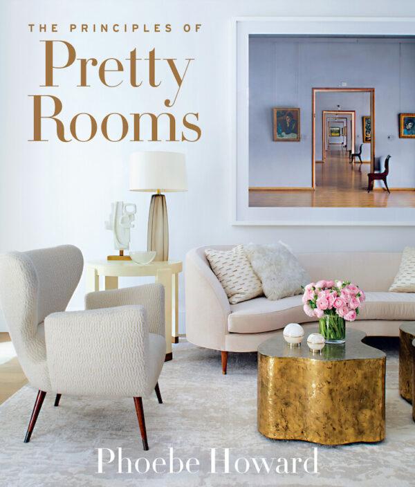 Phoebe Howard's latest book, "The Principles of Pretty Rooms." (Abrams Books)
