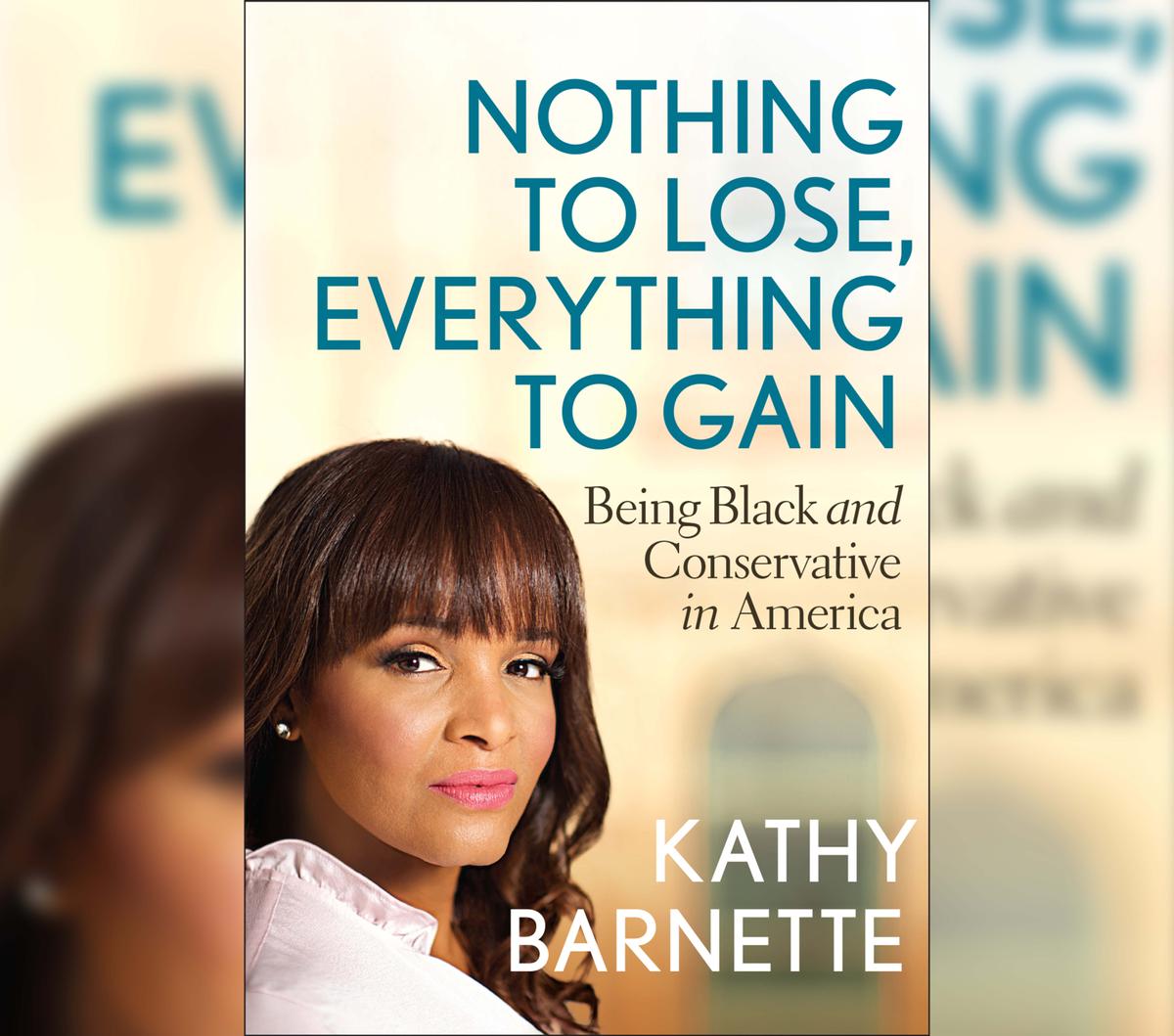 Kathy's book "Nothing to Lose, Everything to Gain." (Courtesy of <a href="https://kathybarnetteforcongress.com/">Kathy Barnette</a>)