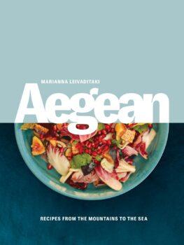 "Aegean: Recipes from the Mountains to the Sea" by Marianna Leivaditaki (Interlink Books, $35).