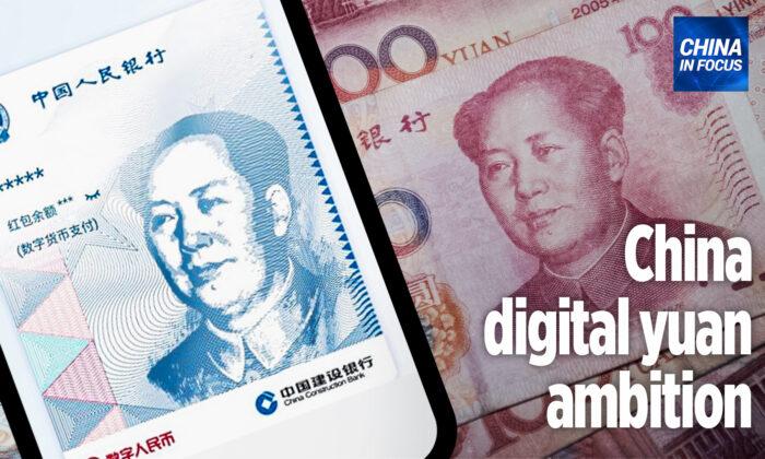 Digital Yuan Helps China’s Global Currency Ambition