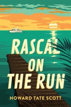 "Rascal on the Run" by Howard Tate Scott.