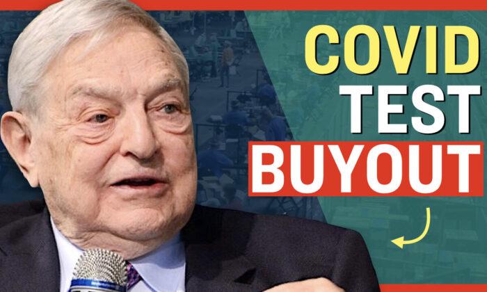 Facts Matter (July 21): George Soros and Bill Gates-Backed Organization Buys Out Virus Testing Company
