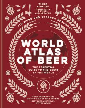 "World Atlas of Beer: The Essential Guide to the Beers of the World, 3rd Edition" by Tim Webb and Stephen Beaumont (Mitchell Beazley, $39.99).
