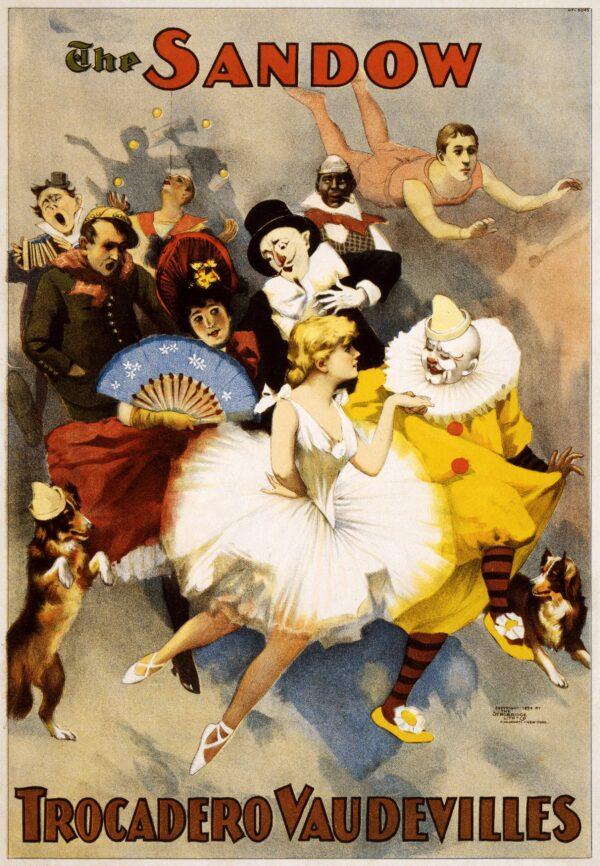 Vaudeville, offering family entertainment, was the variety show of its day, with dancers, clowns, trapeze artists, costumed dogs, singers, and magicians, among many other acts. A 1894 promotional poster for the Sandow Trocadero Vaudevilles. U.S. Library of Congress's Prints and Photographs division. (Public Domain)