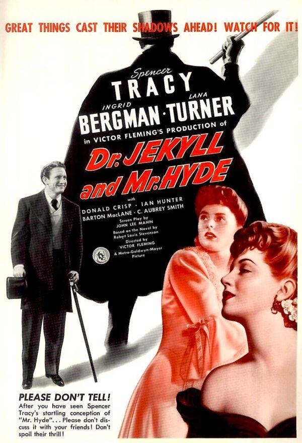The poster for the 1941 film version of “Dr. Jekyll and Mr. Hyde” showed Spencer Tracy as Dr. Jekyll and the two women in his life, portrayed by Ingrid Bergman (L) and Lana Turner. (Public Domain)