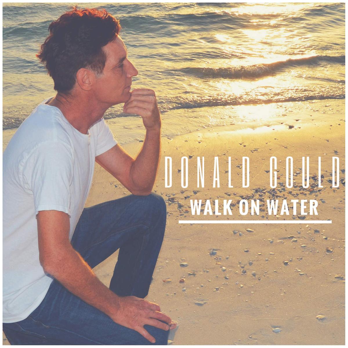 Donald Gould's 2017 album "Walk On Water" (Courtesy of <a href="https://www.facebook.com/donaldboonegould/">Donald Gould</a>)