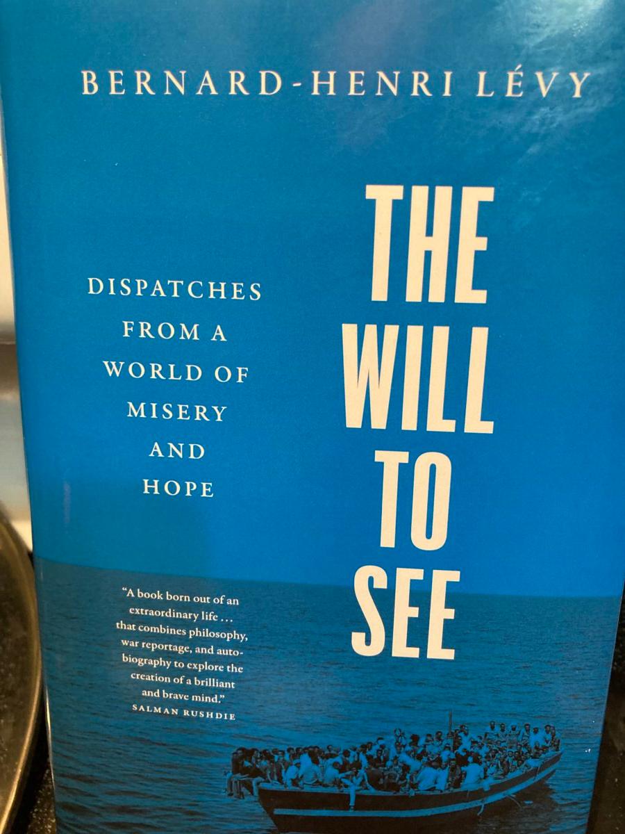 Cover of "The Will to See" by Bernard-Henri Levy. (Douglas Burton)