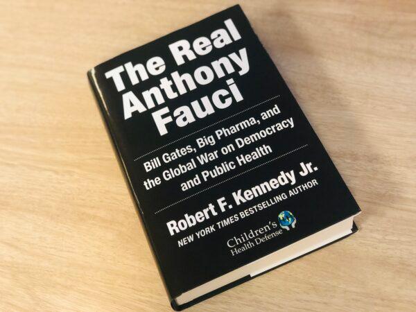 A copy of "The Real Anthony Fauci" from Skyhorse Publishing, on Dec. 17, 2021. (Enrico Trigoso/The Epoch Times)