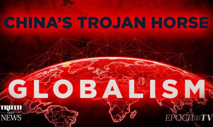 How China Has Been Using Globalism as a Trojan Horse to Advance Its Own Interests | Truth Over News