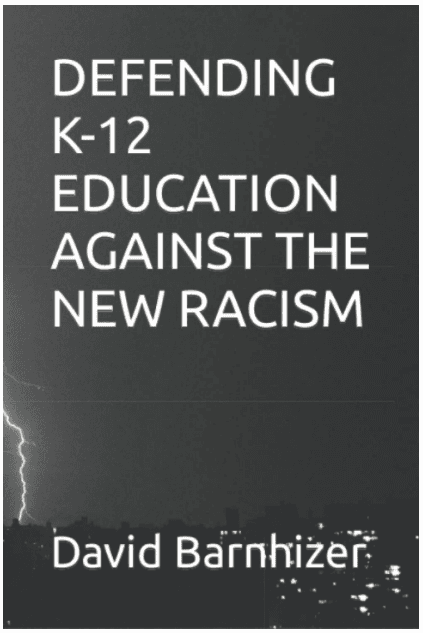 Book cover of <em>Defending K-12 Education Against the New Racism</em>, written by David Barnhizer. (Courtesy of David Barnhizer)