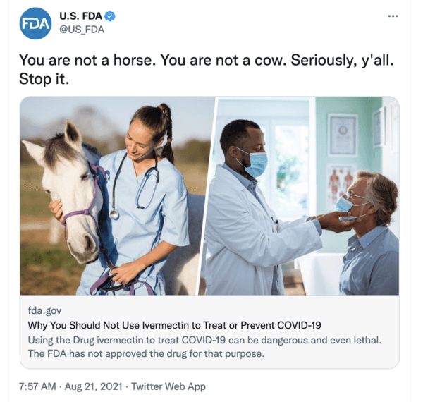 The U.S. Food and Drug Administration (FDA) shared this tweet on Aug. 21, 2021, mocking the use of the drug ivermectin in the treatment of COVID-19. (Photo courtesy of FDA via Twitter)