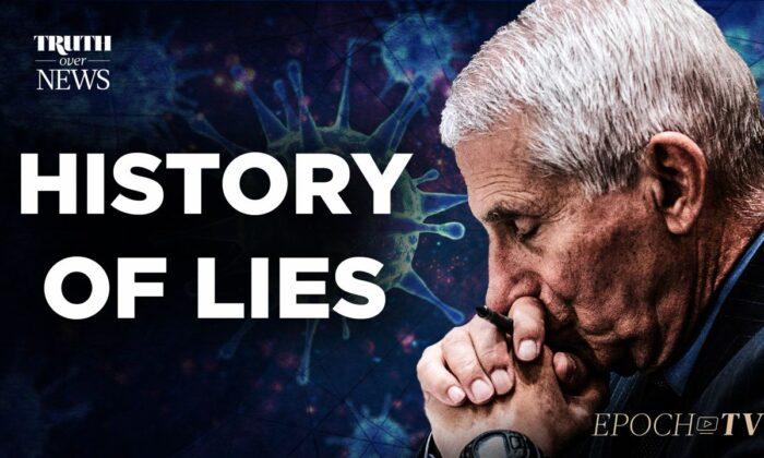 Fauci Has Lied About Lockdowns, Vaccines, Therapeutics, and the Wuhan Lab; Why Is He Still in Charge of Our Nation’s Response? | Truth Over News
