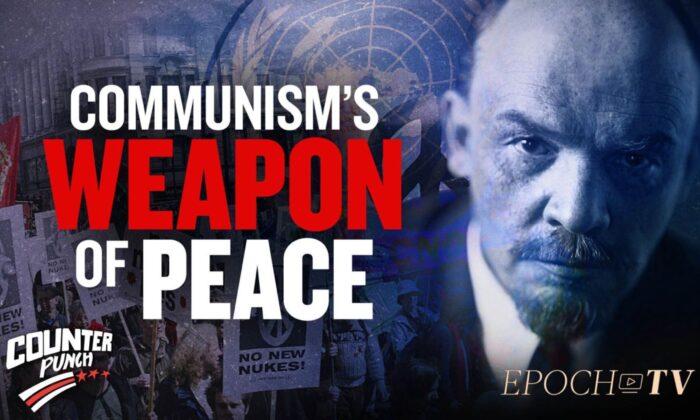 How the Peace Movement Is Communism’s Greatest Weapon