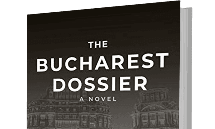 Book Review: ‘The Bucharest Dossier’: A Debut Spy Novel That Ranks Among the Genre’s Classics