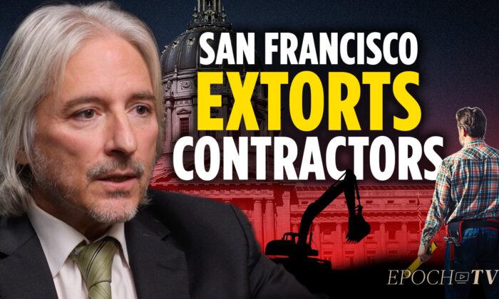 How ‘Bad Actors’ in San Francisco City Hall Extort Contractors: Former Supervisor