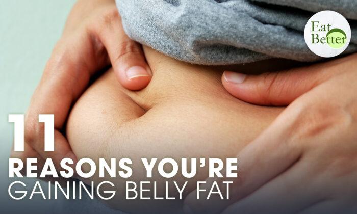 11 Reasons You’re Gaining Belly Fat and What You Can Do to Stop It | Eat Better