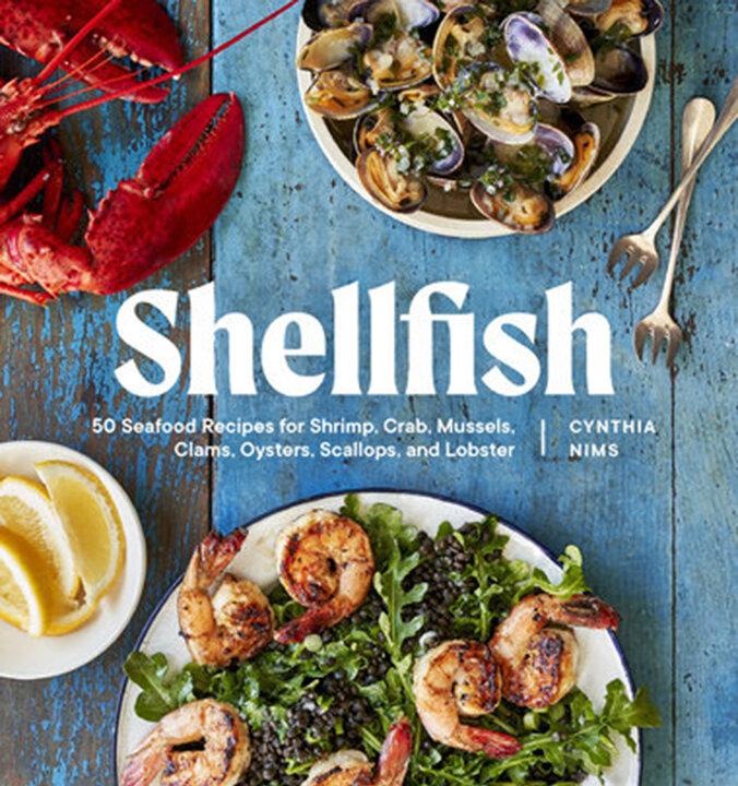 Bethany Jean Clement: How Do Cookbook Authors Do It? Cynthia Nims on ‘Shellfish’ and Her 50 (!?) New Recipes.