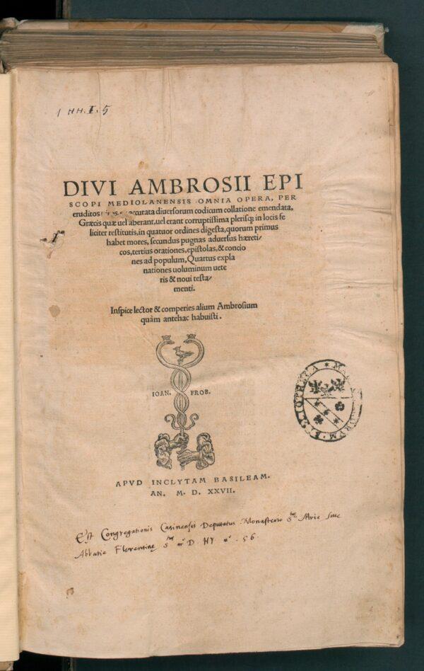 “Divi Ambrosii Episcopi Mediolanensis Omnia Opera,” a 1527 edition of Ambrose's writings compiled and edited by Erasmus. (Public Domain)