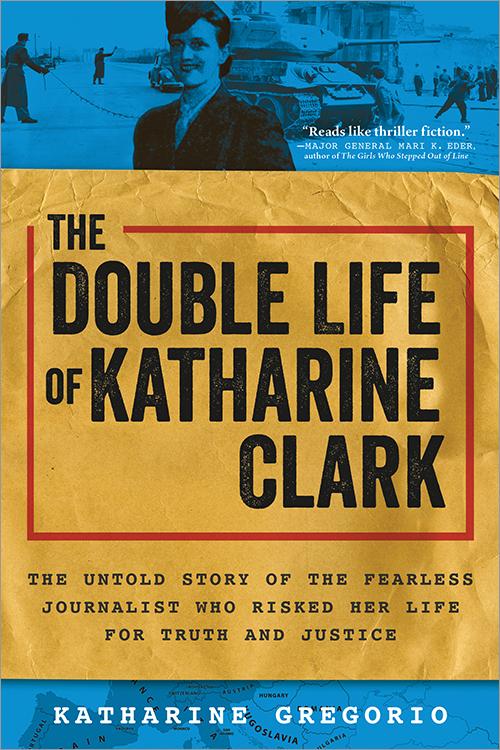 Book Recommender: ’The Double Life of Katharine Clark,” a Real Life Story of Escaping Communism That Reads Like a Heart-Pounding Spy Thriller
