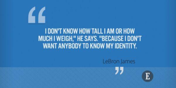 LeBron James' quote on identity. (Entrepreneur)