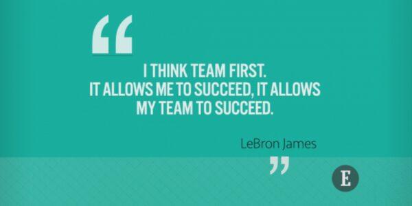 LeBron James' quote on teamwork. (Entrepreneur)