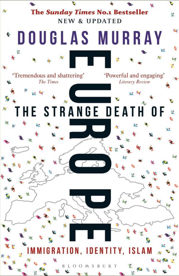 "The Strange Death of Europe" by Douglas Murray charts the impact of migration on the continent. (Bloomsbury Publishing)