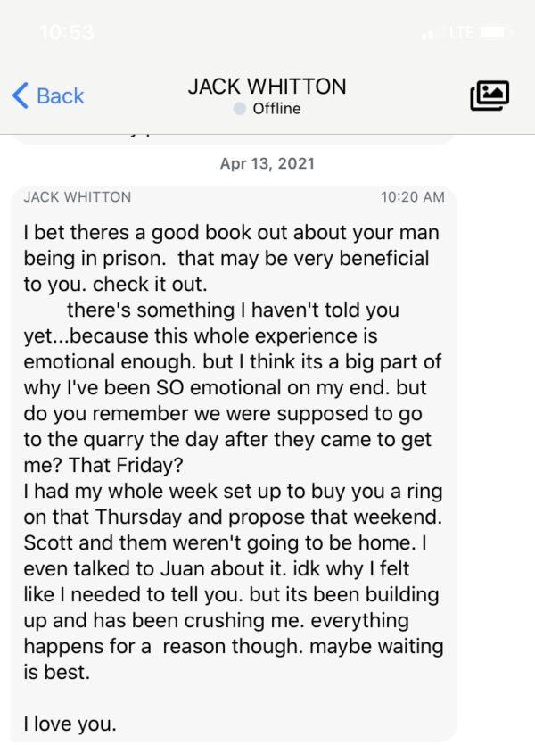 A message received by Haley McLean on April 13, 2021, from Jack Wade Whitton from prison, revealing he had planned to propose "that weekend." (Courtesy of Haley McLean)