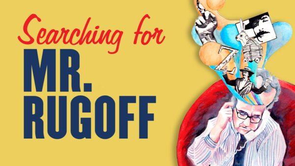 Promotional ad for the documentary film “Searching for Mr. Rugoff.” (Deutchman Company Inc.)