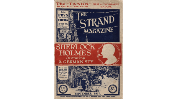 The popularity of Sherlock Holmes became widespread after his first appearance in The Strand Magazine in 1891. This September 1917 edition of the magazine, with the cover story, "Sherlock Holmes Outwits a German Spy," was sometimes sent to troops free of charge. (Public Domain)