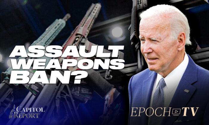 Capitol Report (July 11): Biden Calls for Assault Weapons Ban; Most Dems Don’t Want Biden to Run in 2024
