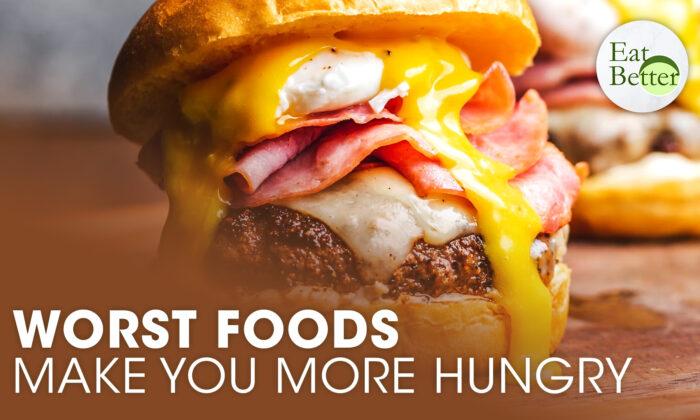The Worst Foods That Make You More Hungry | Eat Better