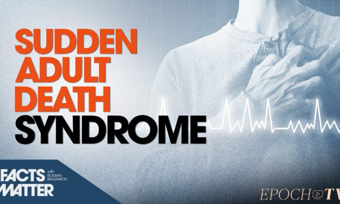 Over 5,000 Cases of Sudden Adult Death Syndrome (SADS): Doctors Trying to Determine Why Young People Suddenly Dying | Facts Matter