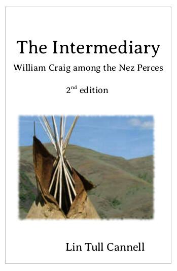 Cover of "The Intermediary: William Craig among the Nez Perces’ by Lin Tull Cannell. (Ridenbaugh Press)