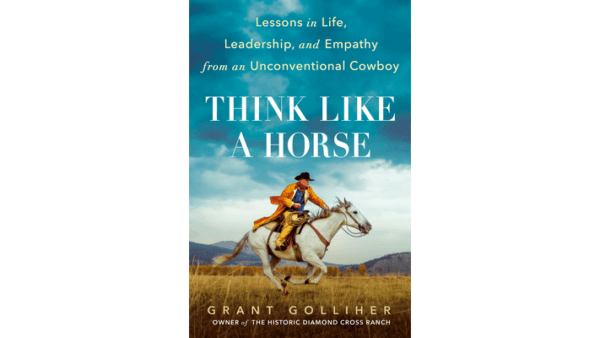 "Think Like a Horse: Lessons in Life, Leadership, and Empathy From an Unconventional Cowboy" can help us become better human beings. (PenguinRandom House)