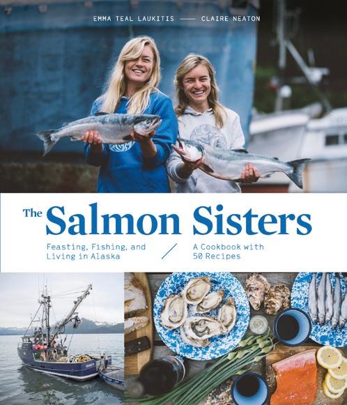 The sisters published a cookbook, “The Salmon Sisters: Feasting, Fishing, and Living in Alaska,” in 2020. (Camrin Dengel)