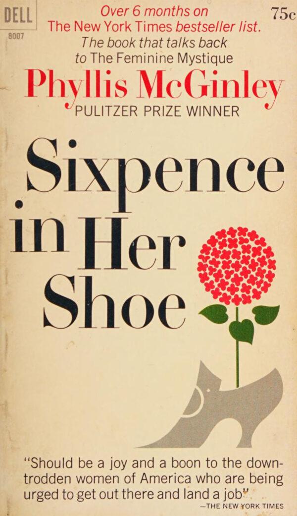 Phyllis McGinley considered "Sixpence in Her Shoe" to be a sort of autobiography.