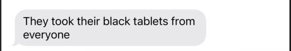 Screenshot of text message sent out by the family member of a Jan. 6, 2021, Capitol breach prisoner at the jail in Washington following an alleged assault on a prisoner by Lt. Lancaster confirming that the inmates' tablets had been confiscated. (Obtained by The Epoch Times)