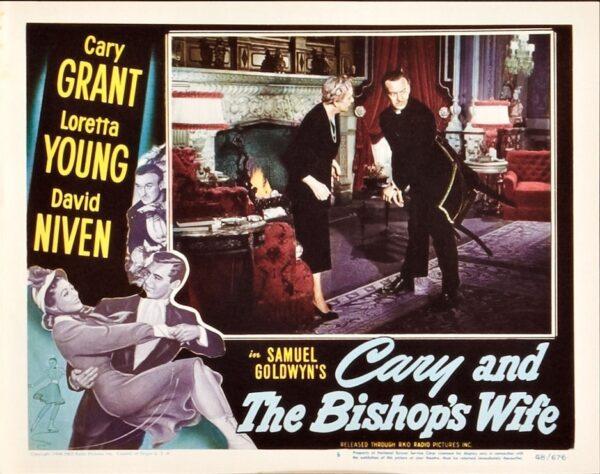 Lobby card ad for "The Bishop's Wife" starring Cary Grant as Dudley, Loretta Young as the bishop's wife, and David Niven as Bishop Henry Brougham who learns what really matters. (MovieStillsDB)