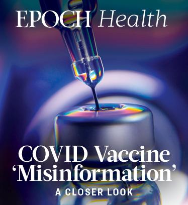 COVID Vaccine ‘Misinformation’—A Closer Look