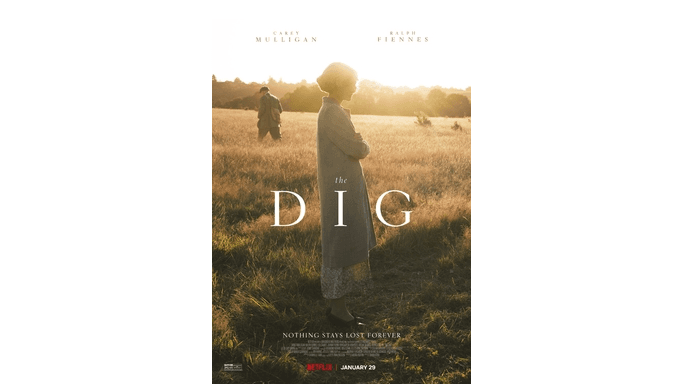 Popcorn and Inspiration: ‘The Dig’: Our Past Can Speak to Our Future, If Only We Preserve It